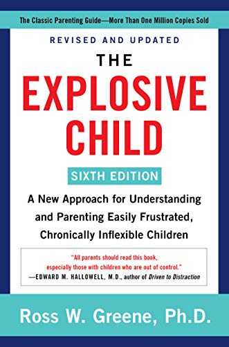 The Explosive Child [Sixth Edition]: A New Approach for Understanding and Parenting Easily Frustrated, Chronically Inflexible Children von Harper Paperbacks